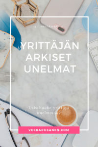 Yrittäjän arkiset unelmat |YEL | Yrittäjän eläkevakuutus | Yritysvakuutu